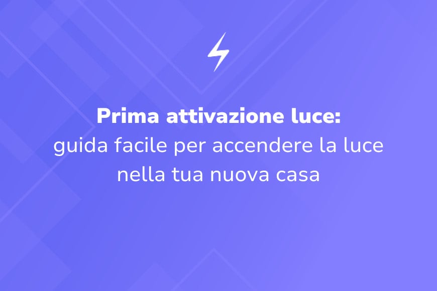 Attivazione luce: guida completa a costi, documenti, tempistiche e informazioni utili
